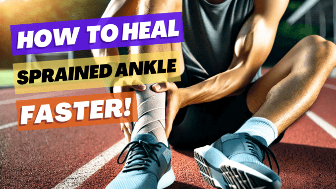 how to heal sprained ankle faster